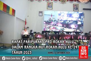 DPRD Rohul Laksanakan Rapat Paripurna Istimewa Hari Jadi Kabupaten Rohul ke 24 Tahun 2023
