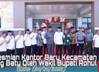 Wakil Bupati Rohul Resmikan Gedung Baru Kantor Camat Ujung Batu